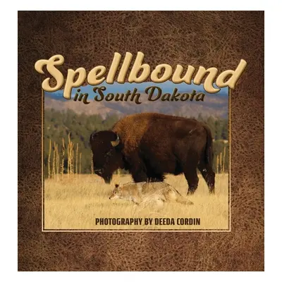 "Spellbound in South Dakota" - "" ("Cordin Deeda")(Paperback)