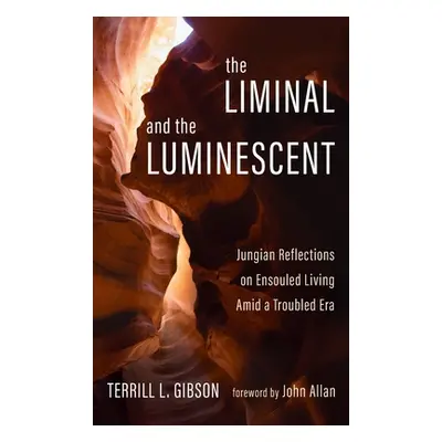 "The Liminal and The Luminescent" - "" ("Gibson Terrill L.")(Pevná vazba)