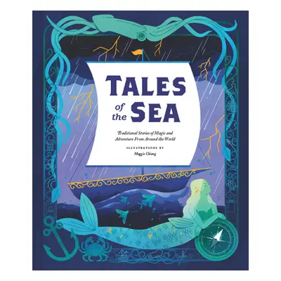 "Tales of the Sea: Traditional Stories of Magic and Adventure from Around the World" - "" ("Chia