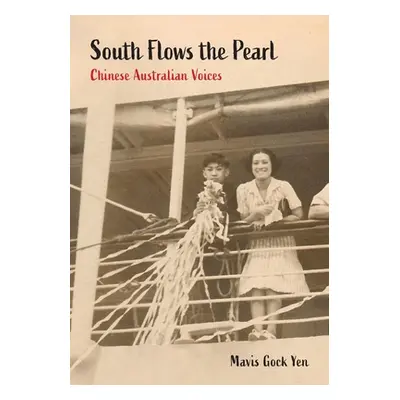 "South Flows the Pearl: Chinese Australian Voices" - "" ("Yen Mavis Gock")(Paperback)