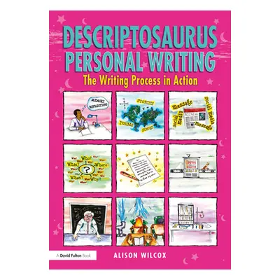 "Descriptosaurus Personal Writing: The Writing Process in Action" - "" ("Wilcox Alison")(Paperba