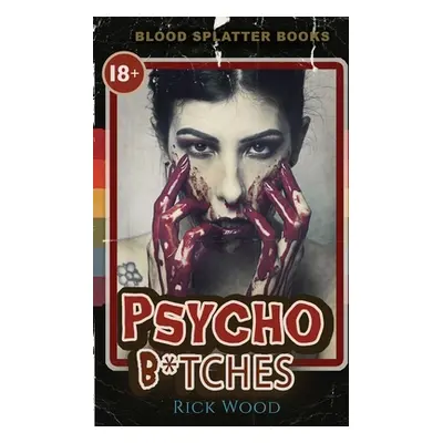 "Psycho Bitches" - "" ("Wood Rick")(Paperback)