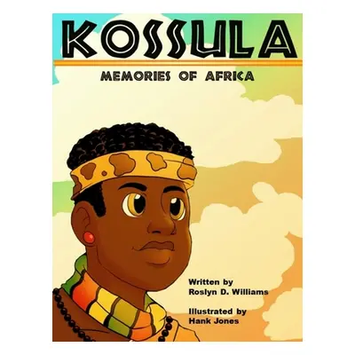 "Kossula: Memories of Africa" - "" ("Williams Roslyn D.")(Pevná vazba)