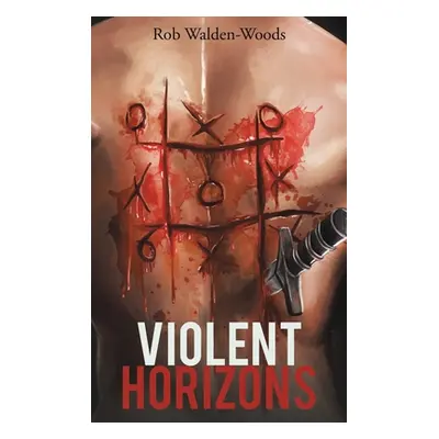 "Violent Horizons" - "" ("Walden-Woods Rob")(Pevná vazba)