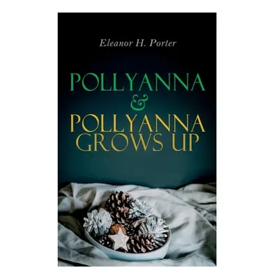 "Pollyanna & Pollyanna Grows Up: Christmas Specials Series" - "" ("Porter Eleanor H.")(Paperback