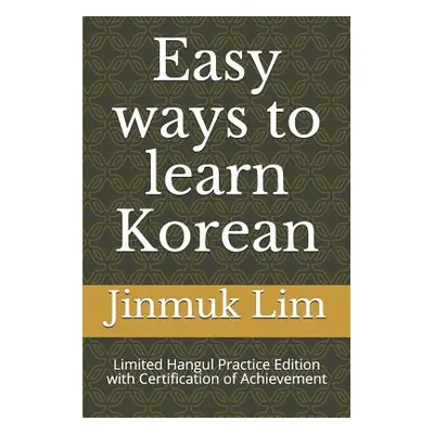 "Easy ways to learn Korean: Limited Hangul Practice Edition with Certification of Achievement" -