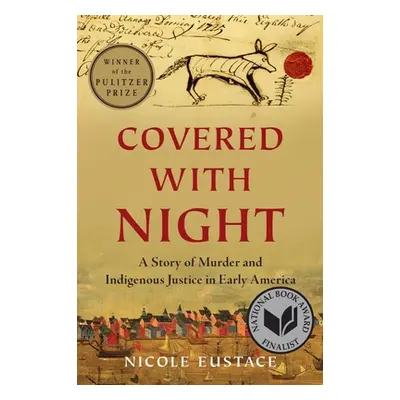 "Covered with Night: A Story of Murder and Indigenous Justice in Early America" - "" ("Eustace N