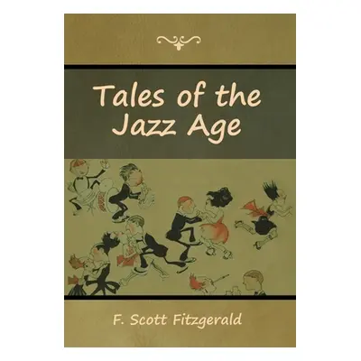 "Tales of the Jazz Age" - "" ("Fitzgerald F. Scott")(Pevná vazba)