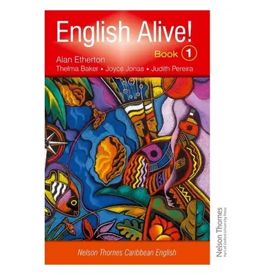 "English Alive! Book 1 Nelson Thornes Caribbean English" - "" ("Etherton Alan")(Paperback)