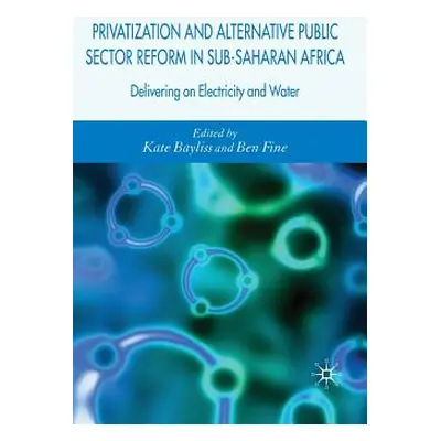 "Privatization and Alternative Public Sector Reform in Sub-Saharan Africa: Delivering on Electri