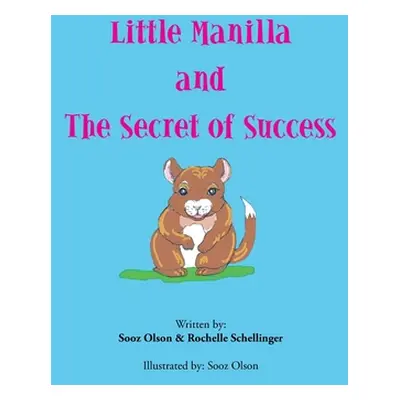 "Little Manilla and the Secret of Success" - "" ("Olson Sooz")(Paperback)