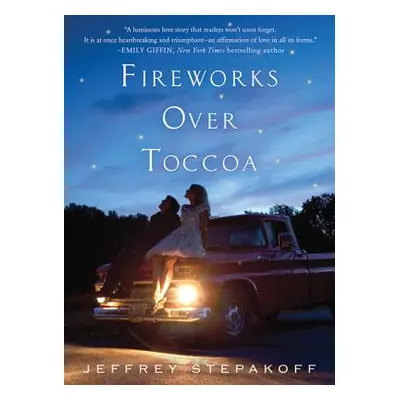 "Fireworks Over Toccoa" - "" ("Stepakoff Jeffrey")(Paperback)