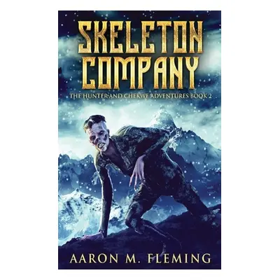 "Skeleton Company" - "" ("Fleming Aaron M.")(Pevná vazba)