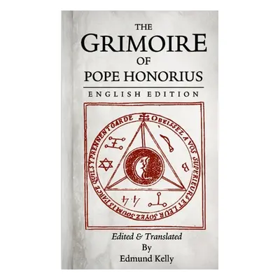 "The Grimoire of Pope Honorius, English Edition" - "" ("Kelly Edmund")(Paperback)