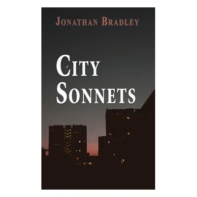 "City Sonnets" - "" ("Bradley Jonathan")(Paperback)