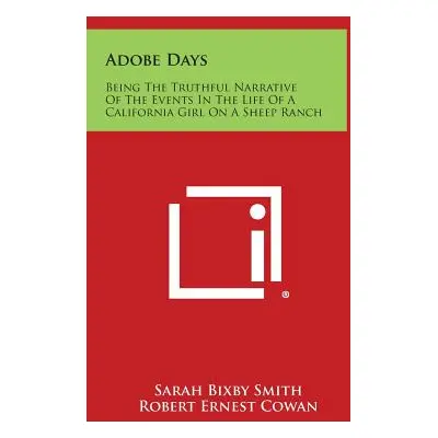 "Adobe Days: Being the Truthful Narrative of the Events in the Life of a California Girl on a Sh