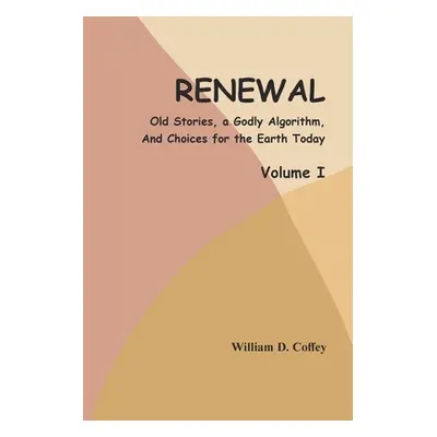 "Renewal - Volume I" - "" ("Coffey William D.")(Paperback)