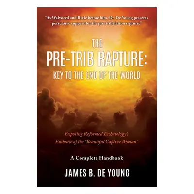 "The Pre--Trib Rapture: Exposing Reformed Eschatology's Embrace of the Beautiful Captive Woman" 