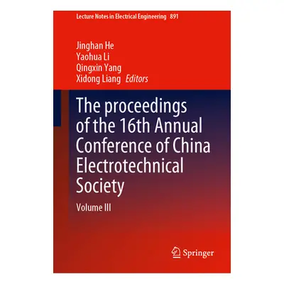 "The Proceedings of the 16th Annual Conference of China Electrotechnical Society" - "" ("He Jing