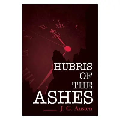 "Hubris of the Ashes" - "" ("Austen J. G.")(Paperback / softback)