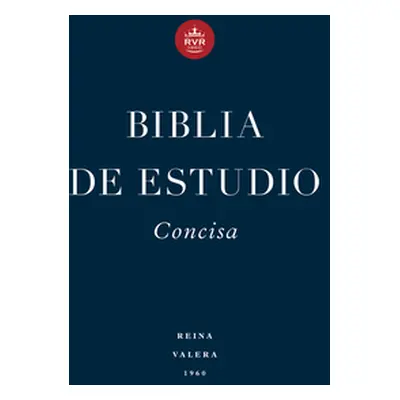 "Biblia de Estudio Concisa Rvr (Tapa Dura)" - "" ("")(Pevná vazba)