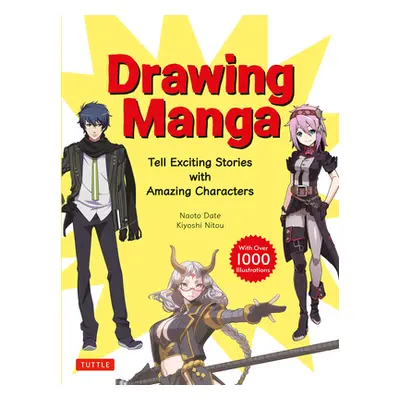 "Drawing Manga: Tell Exciting Stories with Amazing Characters and Skillful Compositions