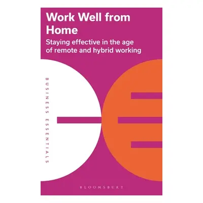 "Work Well from Home: Staying Effective in the Age of Remote and Hybrid Working" - "" ("Publishi