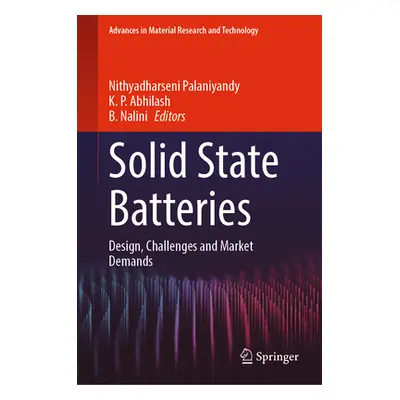 "Solid State Batteries: Design, Challenges and Market Demands" - "" ("Palaniyandy Nithyadharseni