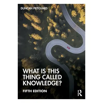 "What Is This Thing Called Knowledge?" - "" ("Pritchard Duncan")(Paperback)