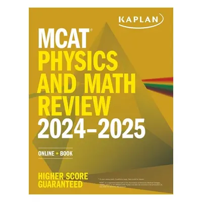 "MCAT Physics and Math Review 2024-2025: Online + Book" - "" ("Kaplan Test Prep")(Paperback)