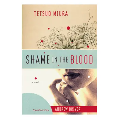 "Shame In The Blood" - "A Novel" ("Miura Tetsuo")(Paperback / softback)