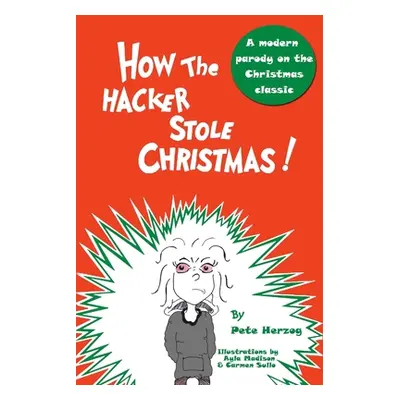 "How the Hacker Stole Christmas" - "" ("Herzog Barcelo Ayla Madison")(Paperback)