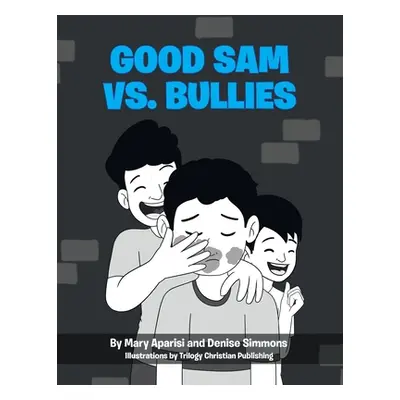 "Good Sam vs. Bullies" - "" ("Aparisi Mary")(Paperback)