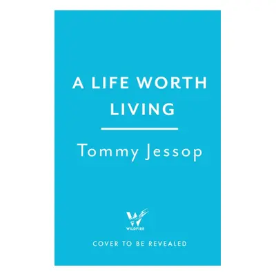 "A Life Worth Living" - "Acting, Activism and Everything Else" ("Jessop Tommy")(Pevná vazba)