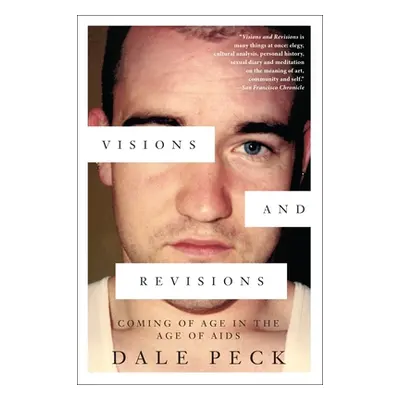 "Visions and Revisions: Coming of Age in the Age of AIDS" - "" ("Peck Dale")(Paperback)