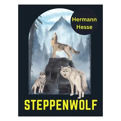 "Steppenwolf, by Hermann Hesse" - "" ("Hermann Hesse")(Paperback)