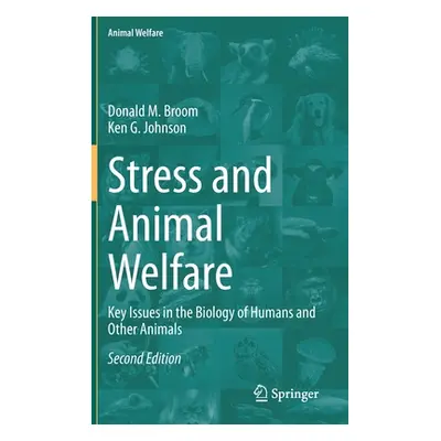 "Stress and Animal Welfare: Key Issues in the Biology of Humans and Other Animals" - "" ("Broom 