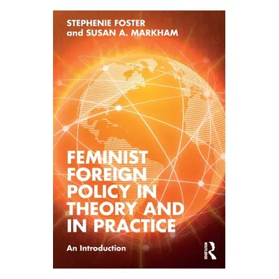 "Feminist Foreign Policy in Theory and in Practice: An Introduction" - "" ("Foster Stephenie")(P