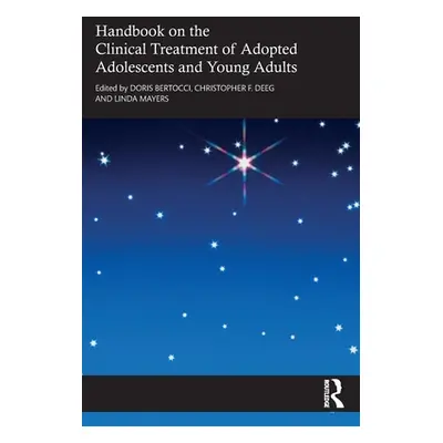 "Handbook on the Clinical Treatment of Adopted Adolescents and Young Adults" - "" ("Bertocci Dor