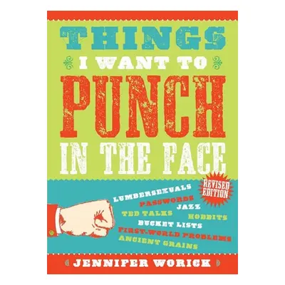 "Things I Want to Punch in the Face" - "" ("Worick Jennifer")(Paperback)