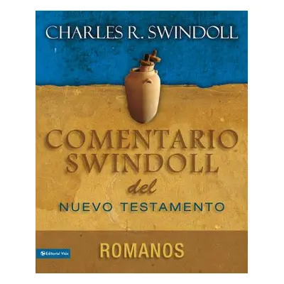 "Comentario Swindoll del Nuevo Testamento: Romanos" - "" ("Swindoll Charles R.")(Paperback)