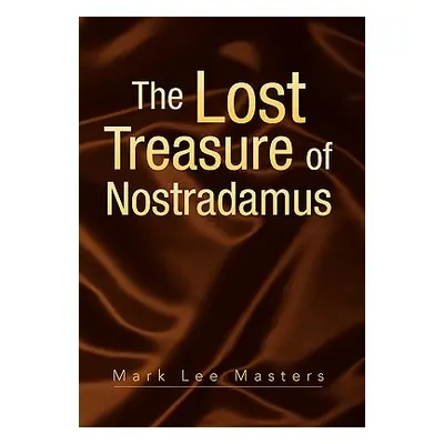 "The Lost Treasure of Nostradamus" - "" ("Mark Lee Masters")(Paperback)