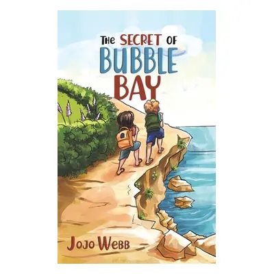 "The Secret of Bubble Bay" - "" ("Webb Jojo")(Paperback)