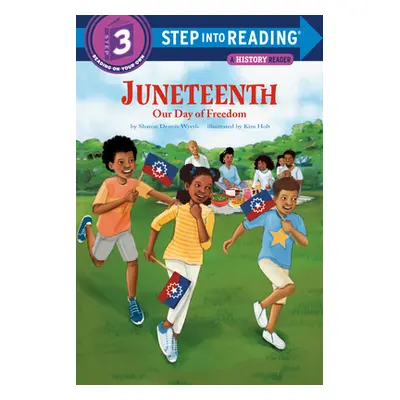 "Juneteenth: Our Day of Freedom" - "" ("Wyeth Sharon Dennis")(Paperback)