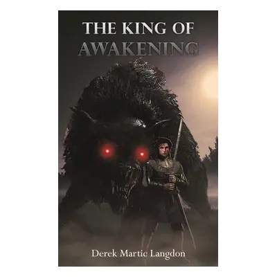 "The King of Awakening" - "" ("Langdon Derek Martic")(Paperback)