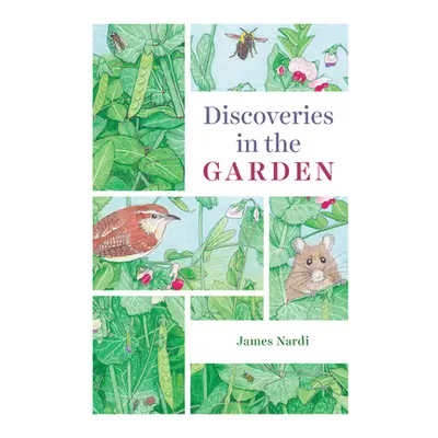 "Discoveries in the Garden" - "" ("Nardi James B.")(Paperback)