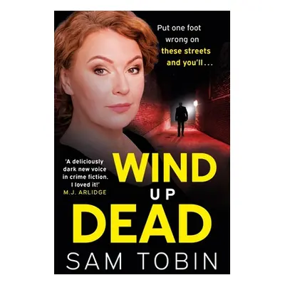 "Wind Up Dead" - "the next gripping instalment in the action-packed gangland thriller series" ("