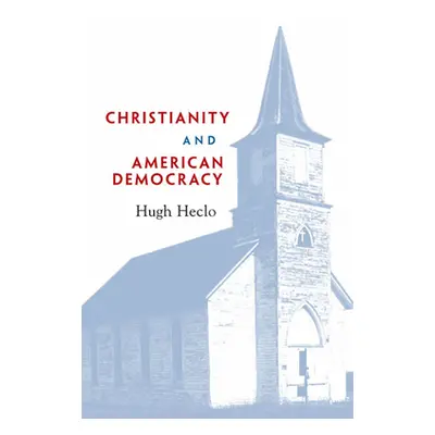 "Christianity and American Democracy" - "" ("Heclo Hugh")(Paperback)