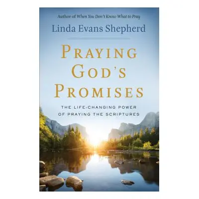 "Praying God's Promises: The Life-Changing Power of Praying the Scriptures" - "" ("Shepherd Lind