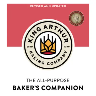 "The King Arthur Baking Company's All-Purpose Baker's Companion" - "" ("King Arthur Baking Compa